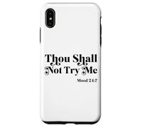 Thou Shall Not Try Me Mood 24:7 Cool Quotes Graphic Design Coque pour iPhone XS Max