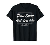 Thou Shall Not Try Me Mood 24 7 Funny Quote Old English Text T-Shirt