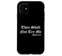 Thou Shall Not Try Me Mood 27:7 Funny Quotes Graphic Design Coque pour iPhone 11