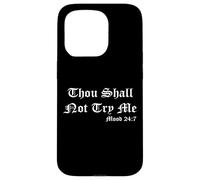 Thou Shall Not Try Me Mood 27:7 Funny Quotes Graphic Design Coque pour iPhone 15 Pro