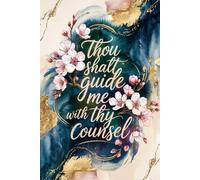 Thou Shalt Guide Me: A Beautiful Faith-Based Notebook for Writing, Trust, and Spiritual Growth