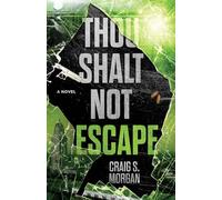 Thou Shalt Not Escape: A Novel