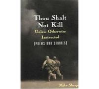 Thou Shalt Not Kill Unless Otherwise Instructed Myron E. Sharpe (Auteur)
