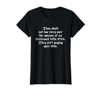 Thou Shalt Not Lose Sleep Over The Opinion Irrelevant B-TCH T-Shirt Graphique avec Valeur