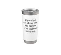 Thou Shalt Not Stress Over Opinion Irrelevant Little B-tch Gobelet isotherme en acier inoxydable double paroi