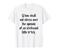 Thou Shalt Not Stress Over Opinion Irrelevant Little B-TCH T-Shirt Graphique avec Valeur
