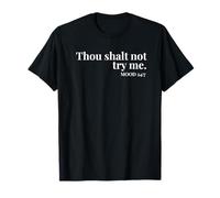 Thou Shalt Not Try Me Mood 24:7 Design biblique drôle et impertinent T-Shirt