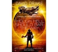 Though Hell Should Bar the Way The Republic of Cinnabar Navy series 12 by David Drake Inconnu (Auteur)
