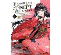 Though I Am an Inept Villainess Tale of the ButterflyRat Body Swap in the Maiden Court Manga Vol. 1 by Satsuki Nakamura Satsuki Nakamura (Auteur)