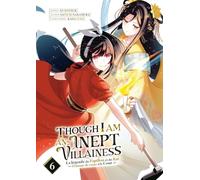 Though I Am an Inept Villainess - Tome 06