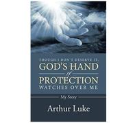 Though I Don't Deserve It, God's Hand Of Protection Watches Over Me