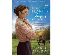 Though My Heart Is Torn: The Cadence of Grace, Book 2 - [Livre en VO] Joanne Bischof (Auteur)