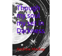 Though My Soul My Set In Darkness