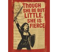 Though She Be But Little She Be Fierce: Unique notebook with lined pages