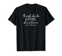 Though She Be But Little, She Is Fierce Shakespeare Citation T-Shirt