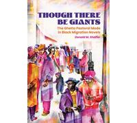 Though There Be Giants The Ghetto Pastoral Mode in Black Migration Novels - Donald M. Shaffer - University Press of Mississippi - ebook (ePub) - Livre