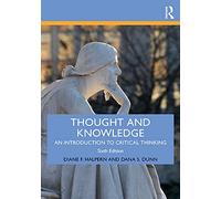 Thought and Knowledge: An Introduction to Critical Thinking