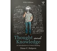 Thought and Knowledge: An Introduction to Critical Thinking