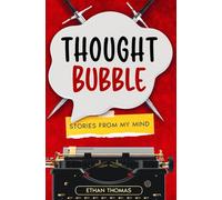 Thought Bubble: Stories From My Mind