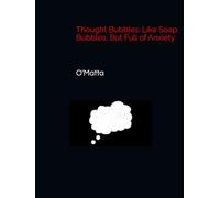 Thought Bubbles: Like Soap Bubbles, But Full of Anxiety