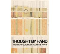 Thought by Hand: The Architecture of Flores & Prats by Ricardo Flores NEUF