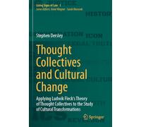 Thought Collectives and Cultural Change: Applying Ludwik Fleck's Theory of Thought Collectives to the Study of Cultural Transformations