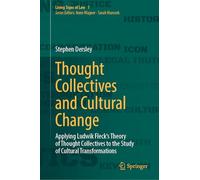 Thought Collectives and Cultural Change: Applying Ludwik Fleck's Theory of Thought Collectives to the Study of Cultural Transformations
