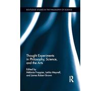 Thought Experiments in Science, Philosophy, and the Arts