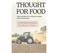 Thought For Food: Expert perspectives to help you navigate today’s food debates