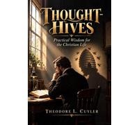 Thought-Hives: Practical Wisdom for the Christian Life