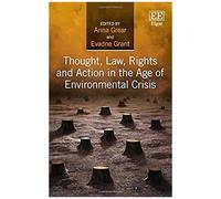 Thought, Law, Rights And Action In The Age Of Environmental Crisis