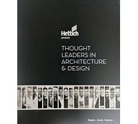 Thought Leaders in Architecture & Design By Hettich Region-South, Volume 1