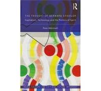 Thought Of Bernard Stiegler Dr Ross Abbinnett, (Auteur)