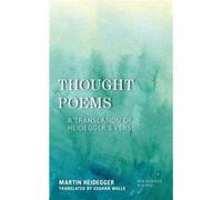 Thought Poems by Martin Heidegger Martin Heidegger (Auteur)