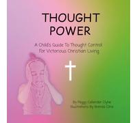 Thought Power: A Child's Guide To Thought Control For Victorious Christian Living