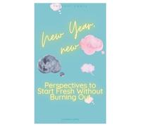 Thought Swaps: New Year, New...: Perspectives to Start Fresh Without Burning Out