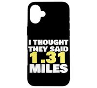 Thought They Said 1,31 Miles Running Half Marathon Exercice Coque pour iPhone 16 Plus
