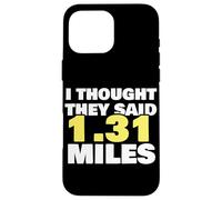 Thought They Said 1,31 Miles Running Half Marathon Exercice Coque pour iPhone 16 Pro Max