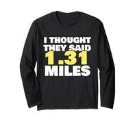 Thought They Said 1,31 Miles Running Half Marathon Exercice Manche Longue