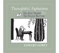 Thoughtful Alphabets the Just Dessert the Deadly Blotter by Gorey & Edward Inconnu (Auteur)