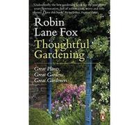 Thoughtful Gardening Robin Lane Fox Robin Lane Fox (Auteur)