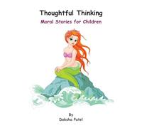 Thoughtful Thinking: Moral Stories for Children