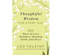 Thoughtful Wisdom for Every Day: 365 Days of Love, Kindness, Healing, Faith, and Peace