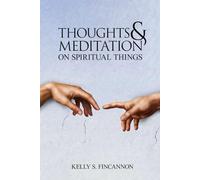 Thoughts And Meditations On Spiritual Things