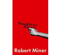 Thoughts and Prayers A Novel - Robert B Miner - Simon six - ebook (ePub) - Livre