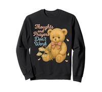 Thoughts and Prayers Don't Work Sad Bear Dark Humor Sweatshirt