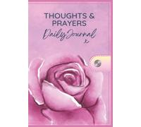 Thoughts and Prayers Journal: A Daily Space to Reflect, Release, and Record God’s Faithfulness