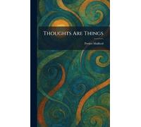 Thoughts Are Things