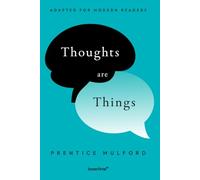 Thoughts are Things: Adapted for Modern Readers