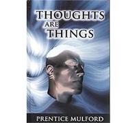 Thoughts Are Things Prentice Mulford (Auteur)